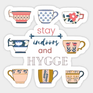 Stay Indoors and Hygge Sticker